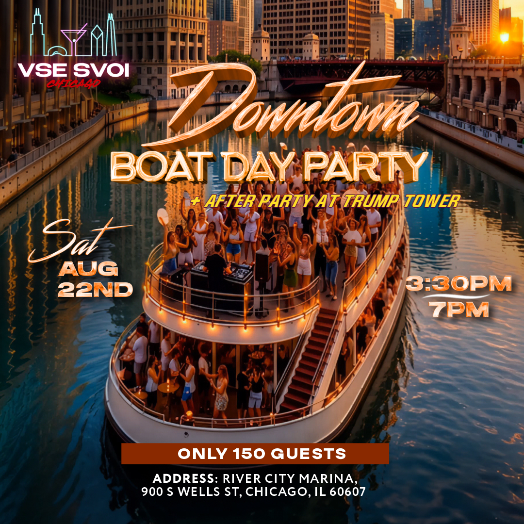 VSE SVOI CHICAGO, Aug 22nd "Boat Day Party" + After Party (Saturday)