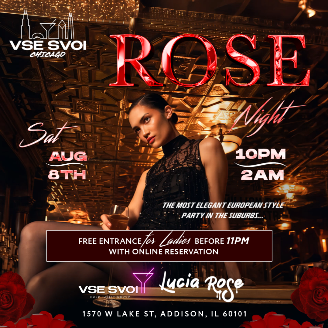VSE SVOI CHICAGO, Aug 8th "Rose Night" + After Party (Lucia Rose)