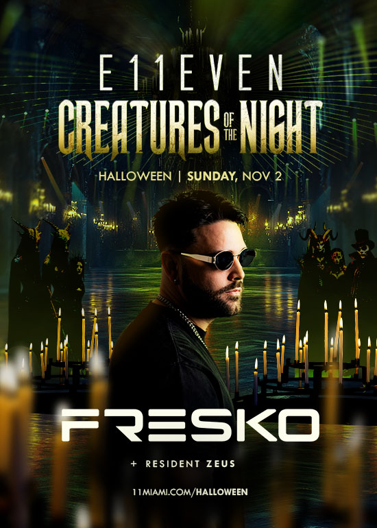 E11EVEN HALLOWEEN WEEK FT FRESKO