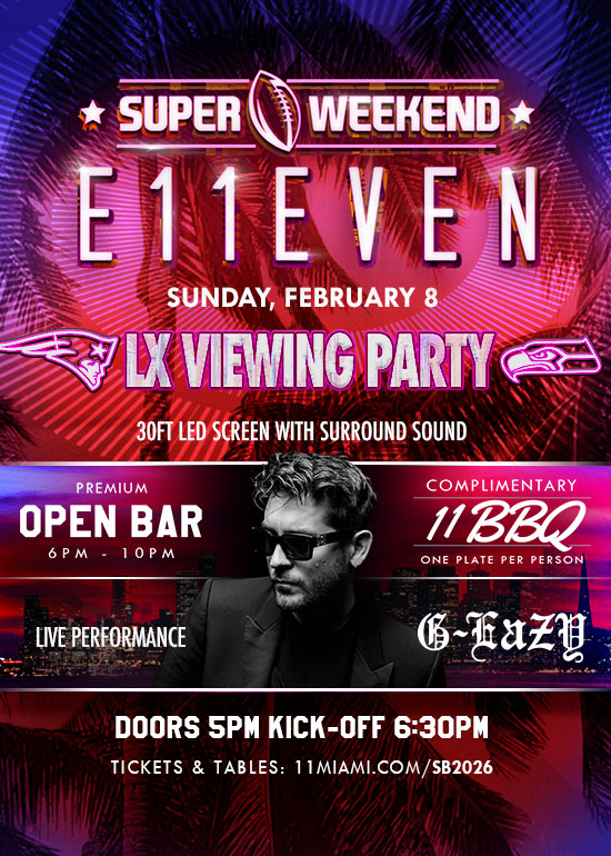 BIG GAME VIEWING PARTY AT E11EVEN FT G-EAZY