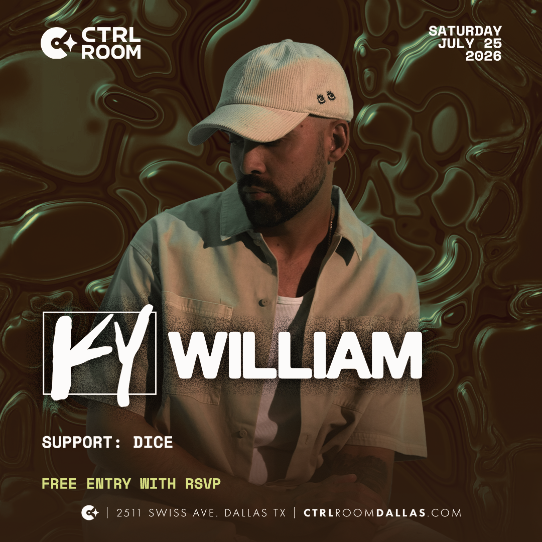 KY WILLIAM at CTRL Room 7.25.26