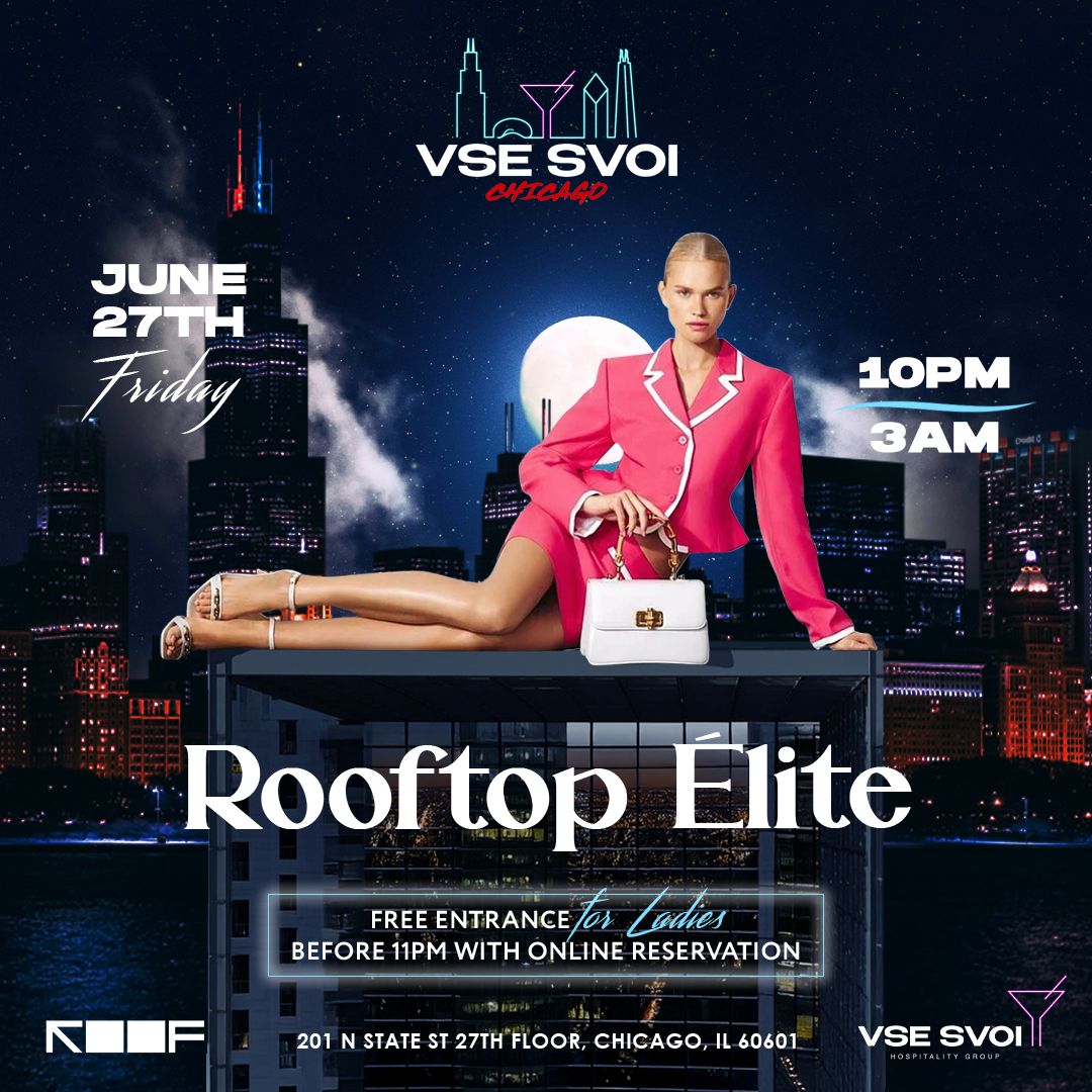VSE SVOI CHICAGO, JUNE 27 "ROOFTOP ELITE" + KREC (ROOF ON THE WIT)