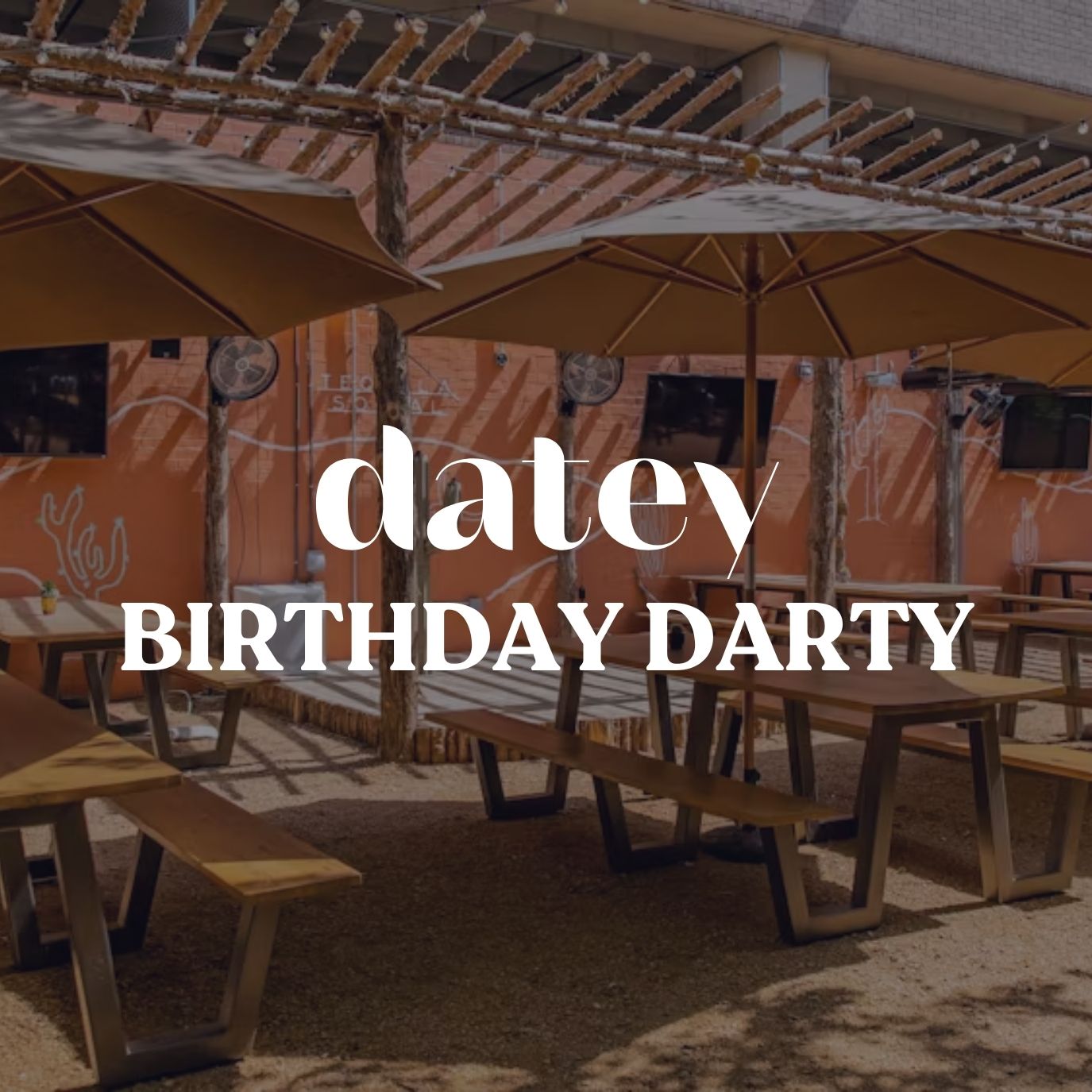 Datey at Tequila Social (1st Birthday Darty)
