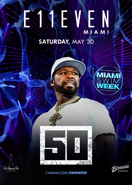 MIAMI SWIM WEEK AT E11EVEN: 50 CENT