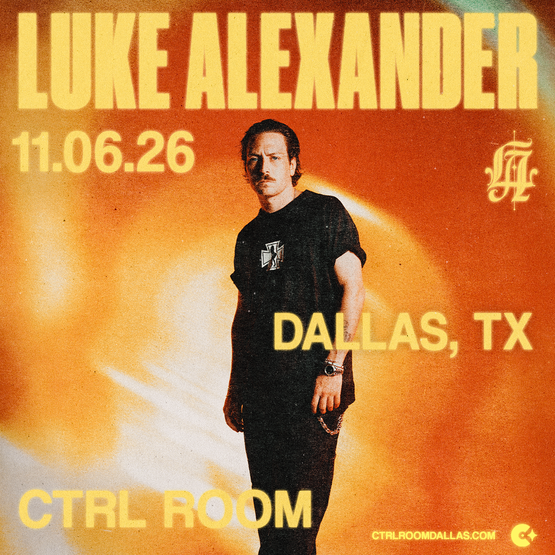 Luke Alexander at CTRL Room 11.6.26