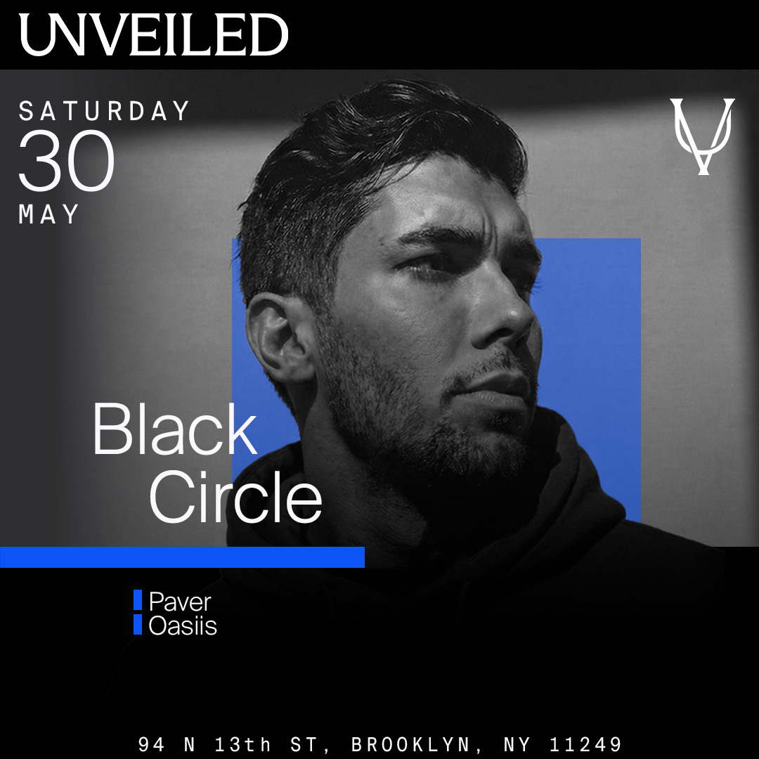 Black Circle at Unveiled NY: May 30th