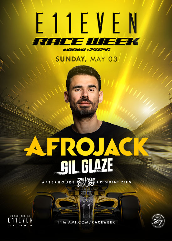 RACE WEEK MIAMI AT E11EVEN: AFROJACK