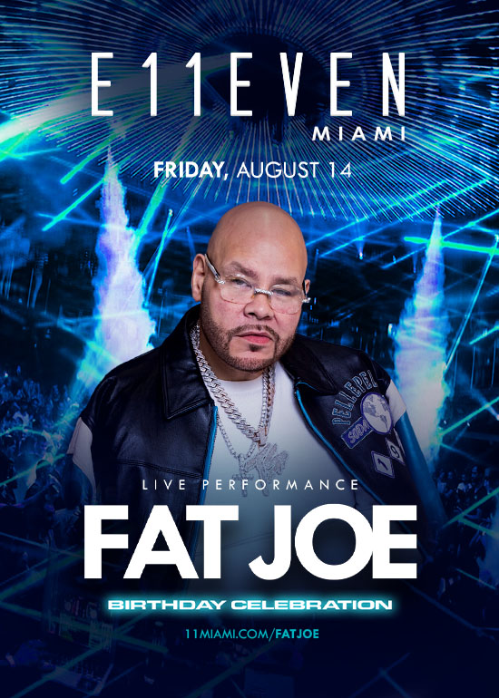 FAT JOE BIRTHDAY CELEBRATION AT E11EVEN