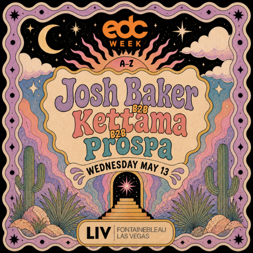 JOSH BAKER B2B KETTAMA B2B PROSPA w Cole Knight - EDC Week