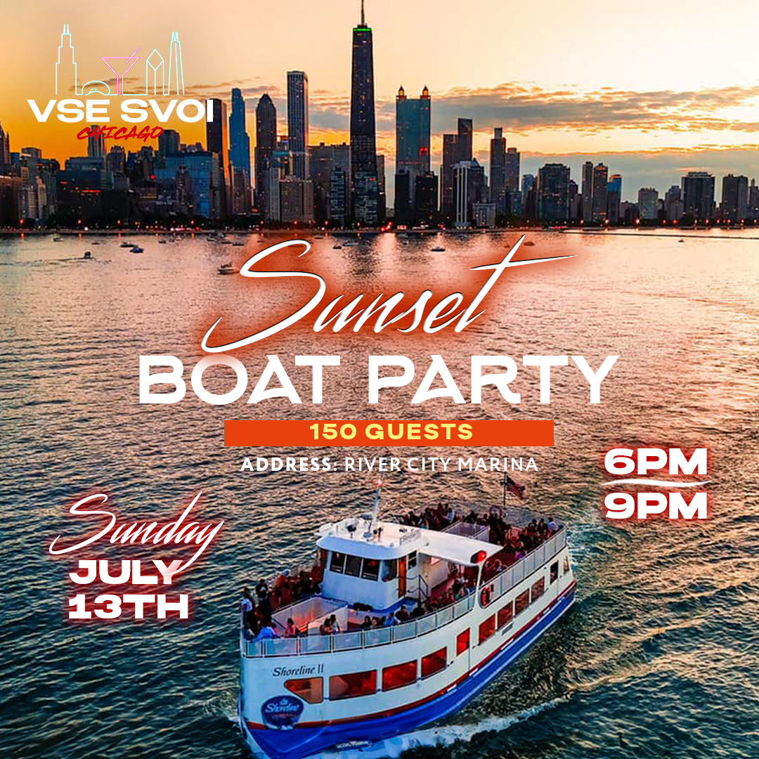 VSE SVOI CHICAGO, JULY 13 "SUNSET BOAT PARTY" (Sunday)