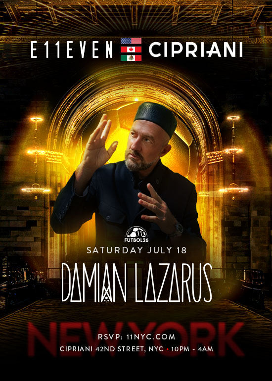 E11EVEN x CIPRIANI NY: DAMIAN LAZARUS