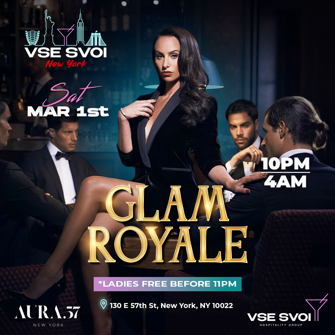 VSE SVOI NEW YORK, March 1st "GLAM ROYALE" (AURA 57)