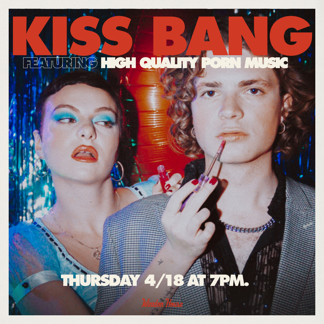 KISS BANG Live @ Winston House w/ High Quality Porn Music