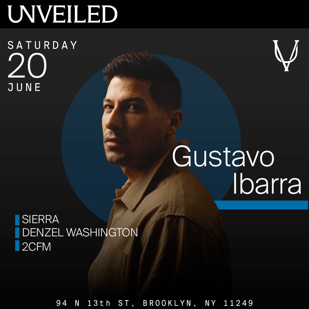 GUSTAVO IBARRA @ Unveiled: June 20th