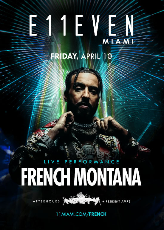 FRENCH MONTANA LIVE AT E11EVEN