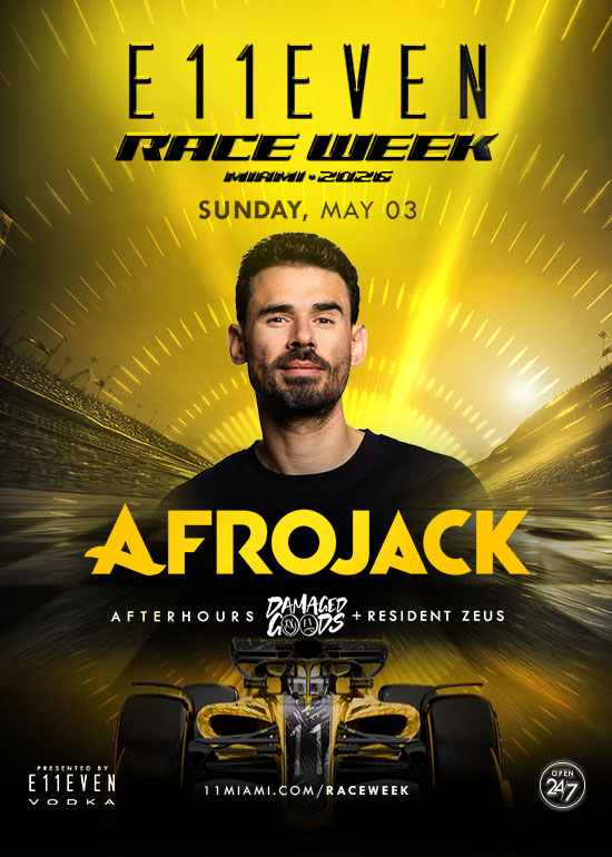 RACE WEEK MIAMI AT E11EVEN: AFROJACK