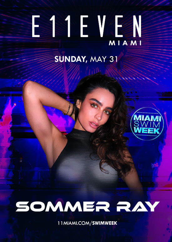 MIAMI SWIM WEEK AT E11EVEN: SOMMER RAY
