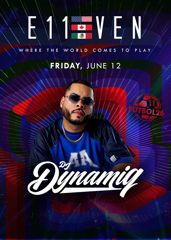 DJ DYNAMIQ AT E11EVEN