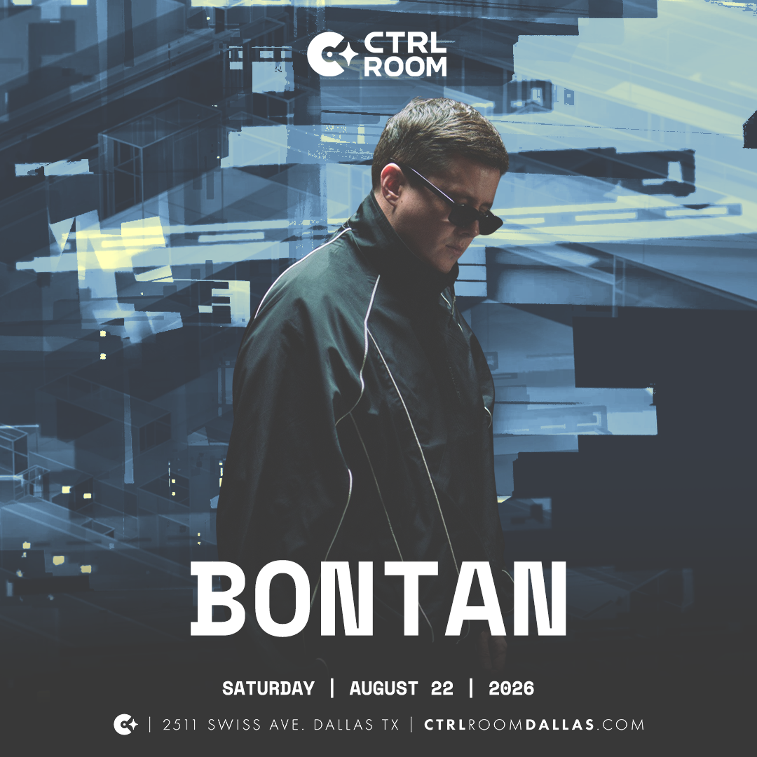 BONTAN at CTRL Room 8.22.26