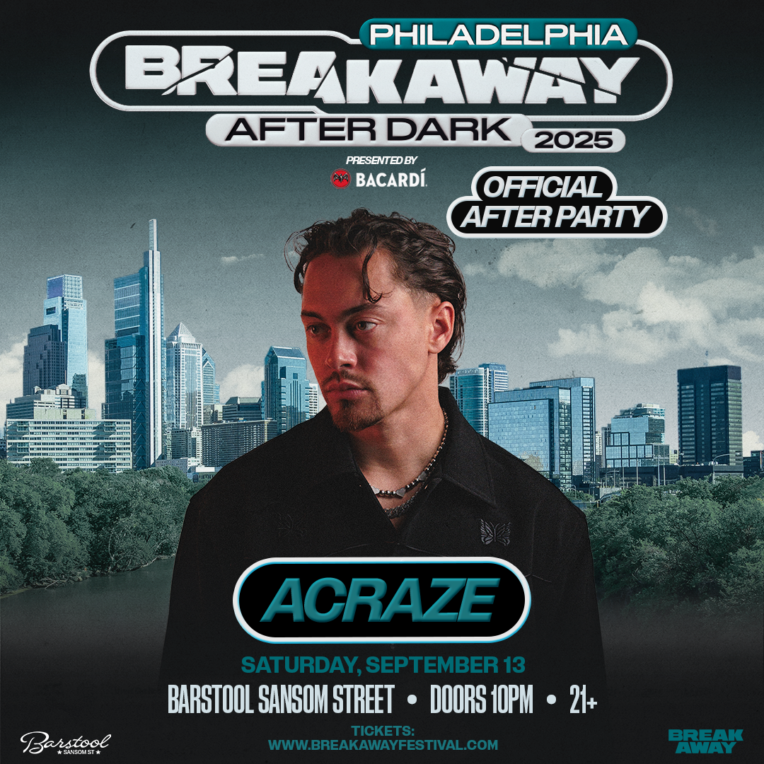 Breakaway Philadelphia After Dark presented by Bacardi: ACRAZE