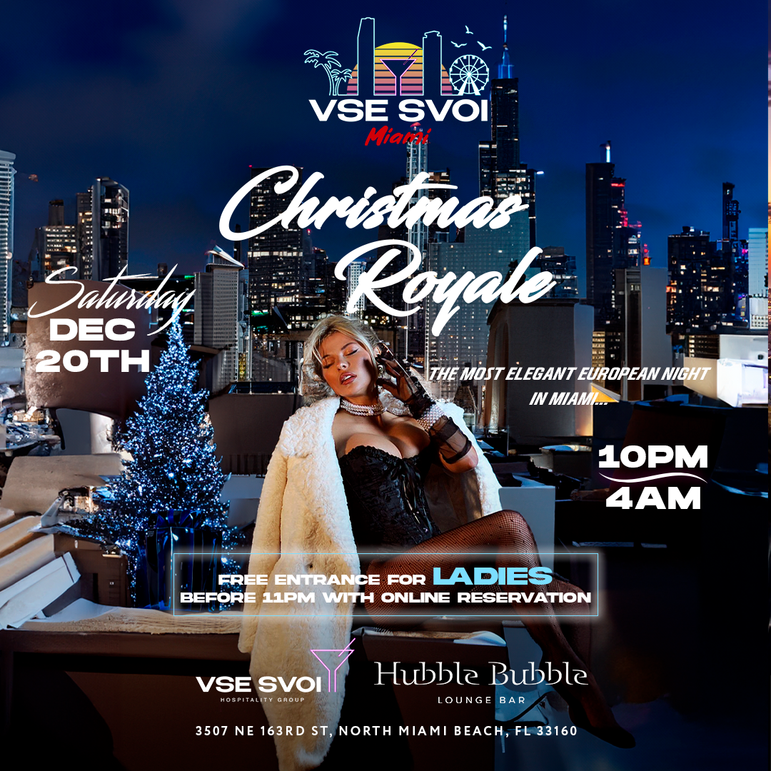 VSE SVOI MIAMI, Dec 20 (Sat) "Christmas Royale" (Hubble Bubble Miami)