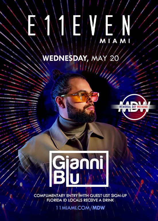 MEMORIAL DAY WEEKEND AT E11EVEN: GIANNI BLU