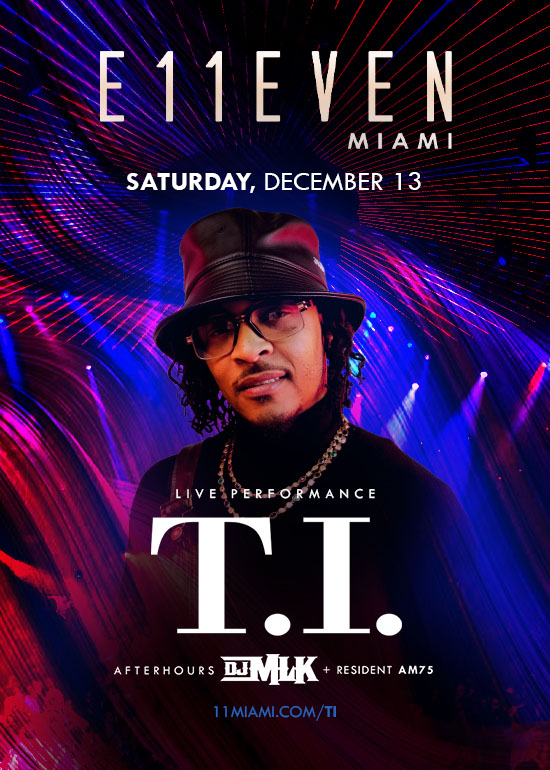 T.I. LIVE AT E11EVEN