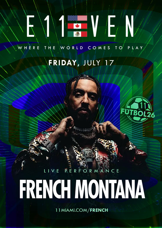 FRENCH MONTANA LIVE AT E11EVEN