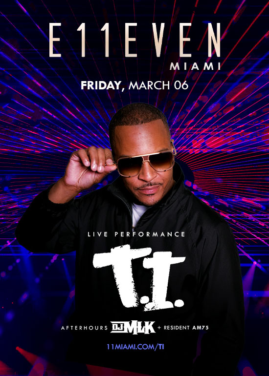 T.I. LIVE AT E11EVEN