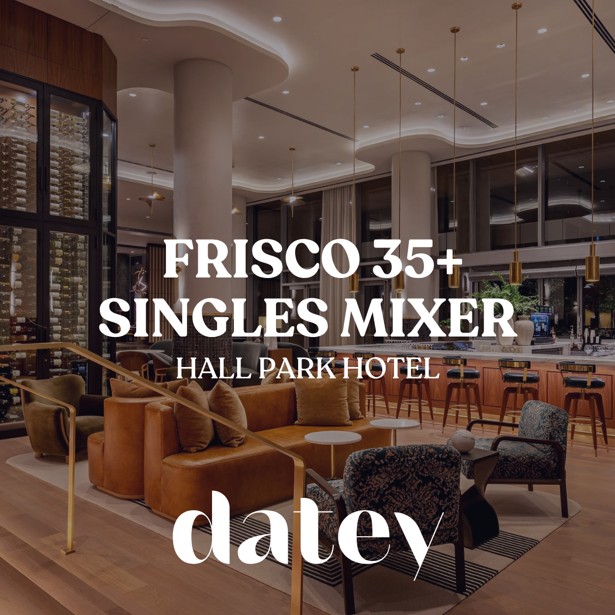 Datey Frisco 35+ Singles Mixer | Hall Park Hotel