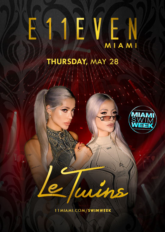 MIAMI SWIM WEEK AT E11EVEN: LE TWINS