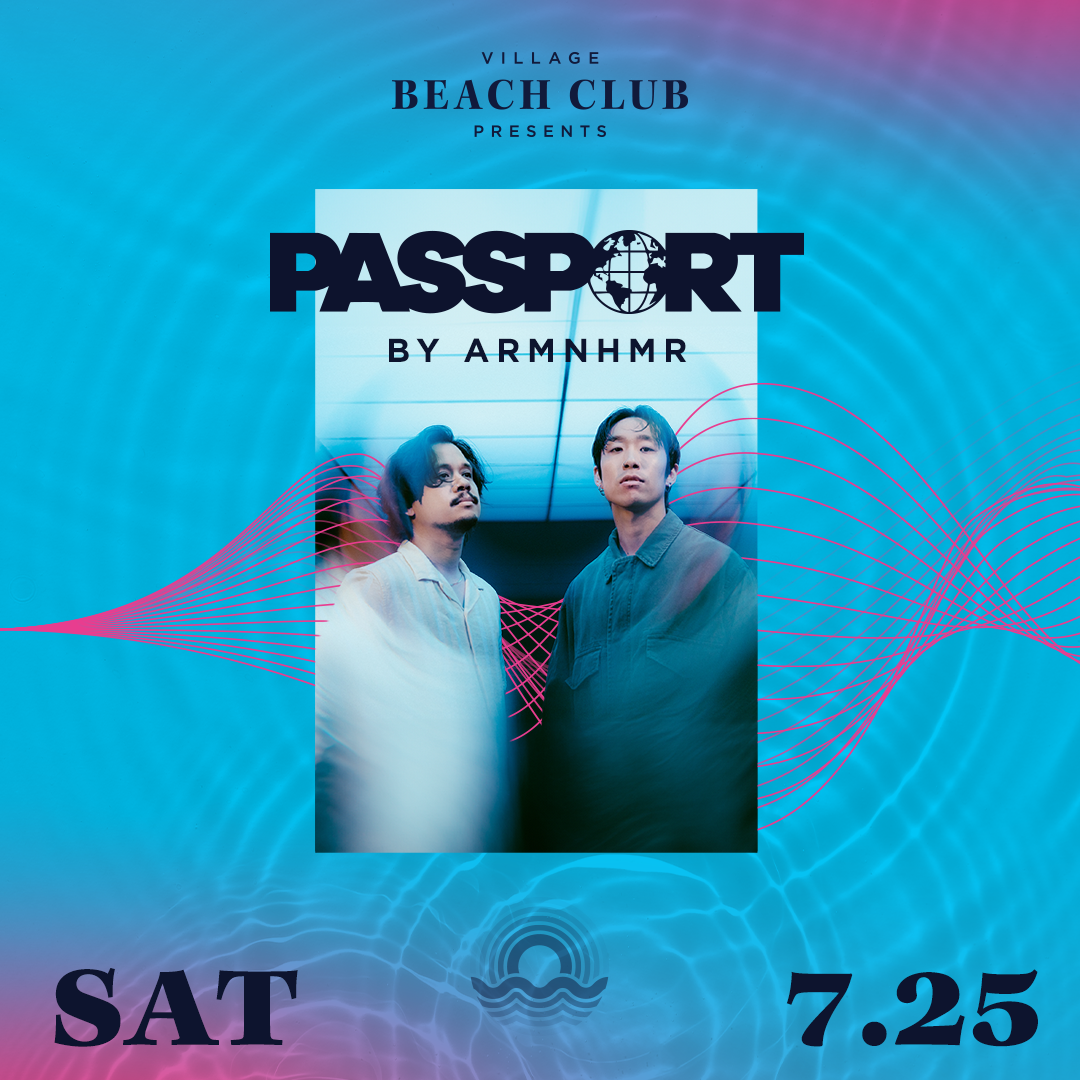 ARMNHMR Presents Passport at Village Beach Club