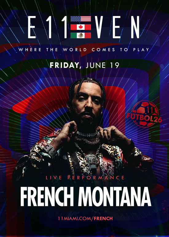 FRENCH MONTANA LIVE AT E11EVEN