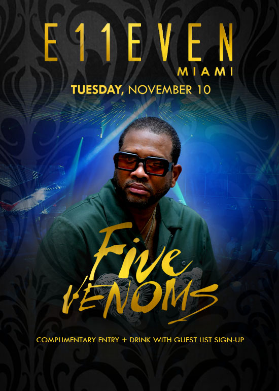 FIVE VENOMS AT E11EVEN