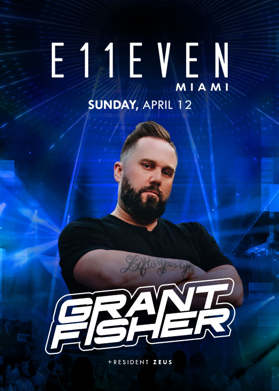 GRANT FISHER AT E11EVEN MIAMI