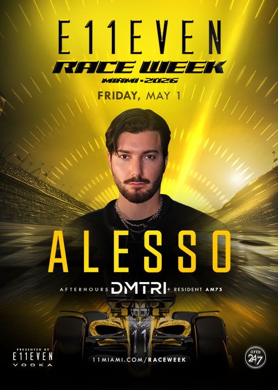 RACE WEEK MIAMI AT E11EVEN: ALESSO