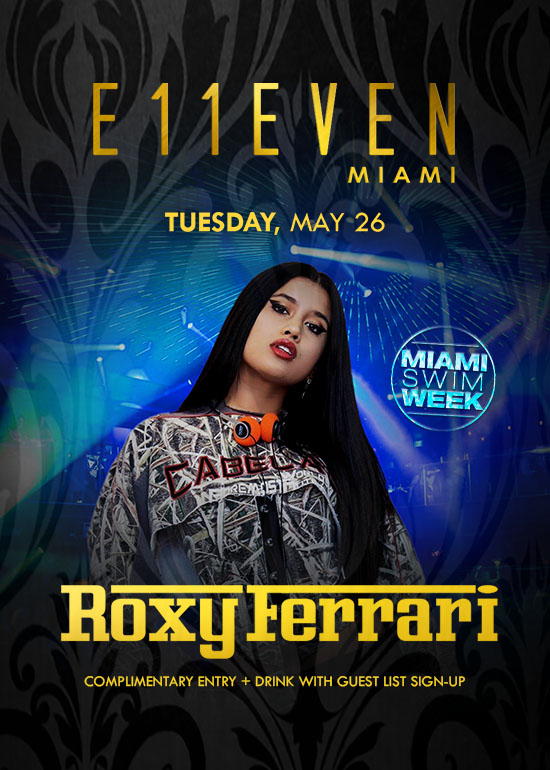 MIAMI SWIM WEEK AT E11EVEN: ROXY FERRARI