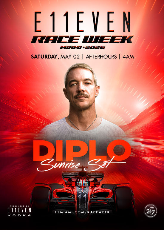 4:00AM: DIPLO AT E11EVEN RACE WEEK
