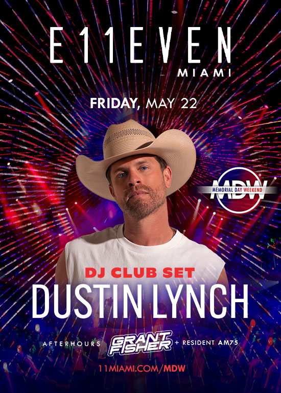 MEMORIAL DAY WEEKEND AT E11EVEN: DUSTIN LYNCH DJ CLUB SET
