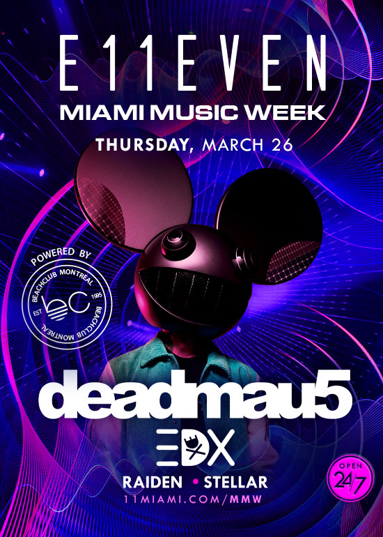 MIAMI MUSIC WEEK AT E11EVEN: deadmau5