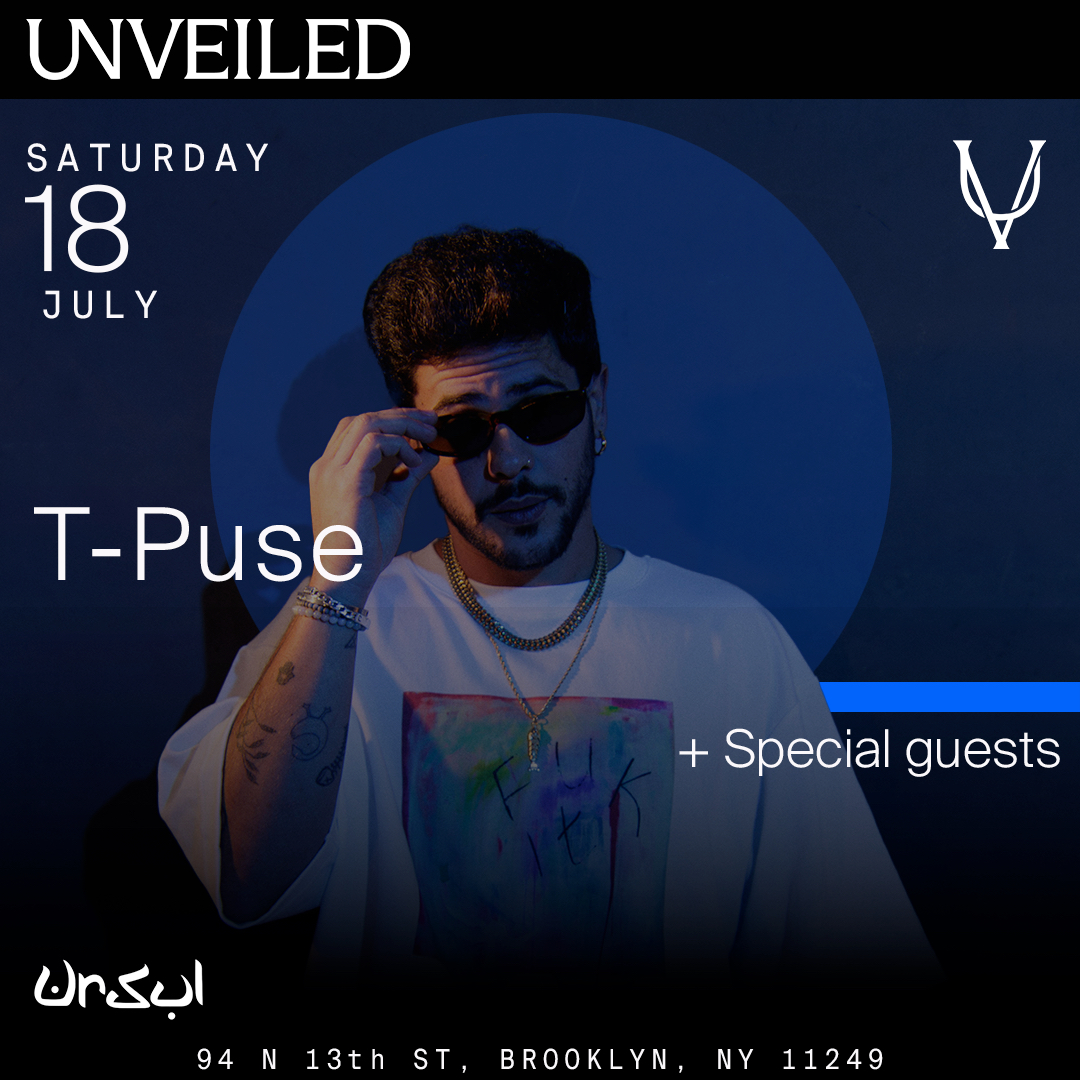 URSUL RECORDS PRESENTS: T-Puse @ Unveiled