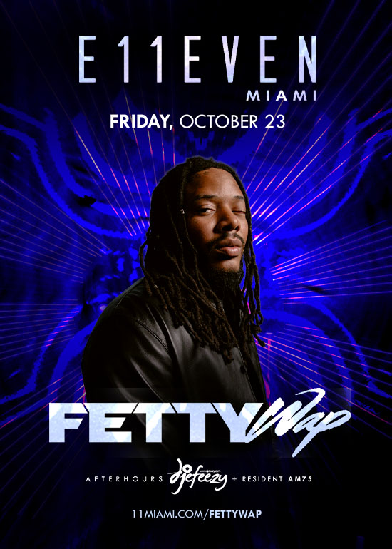 FETTY WAP AT E11EVEN