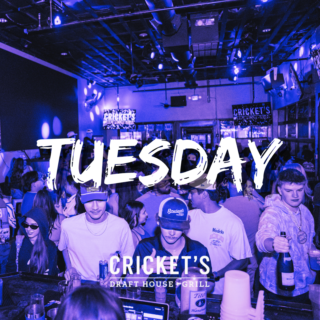Tuesdays at Crickets