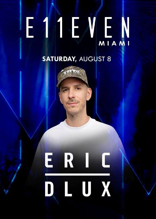 ERIC DLUX AT E11EVEN