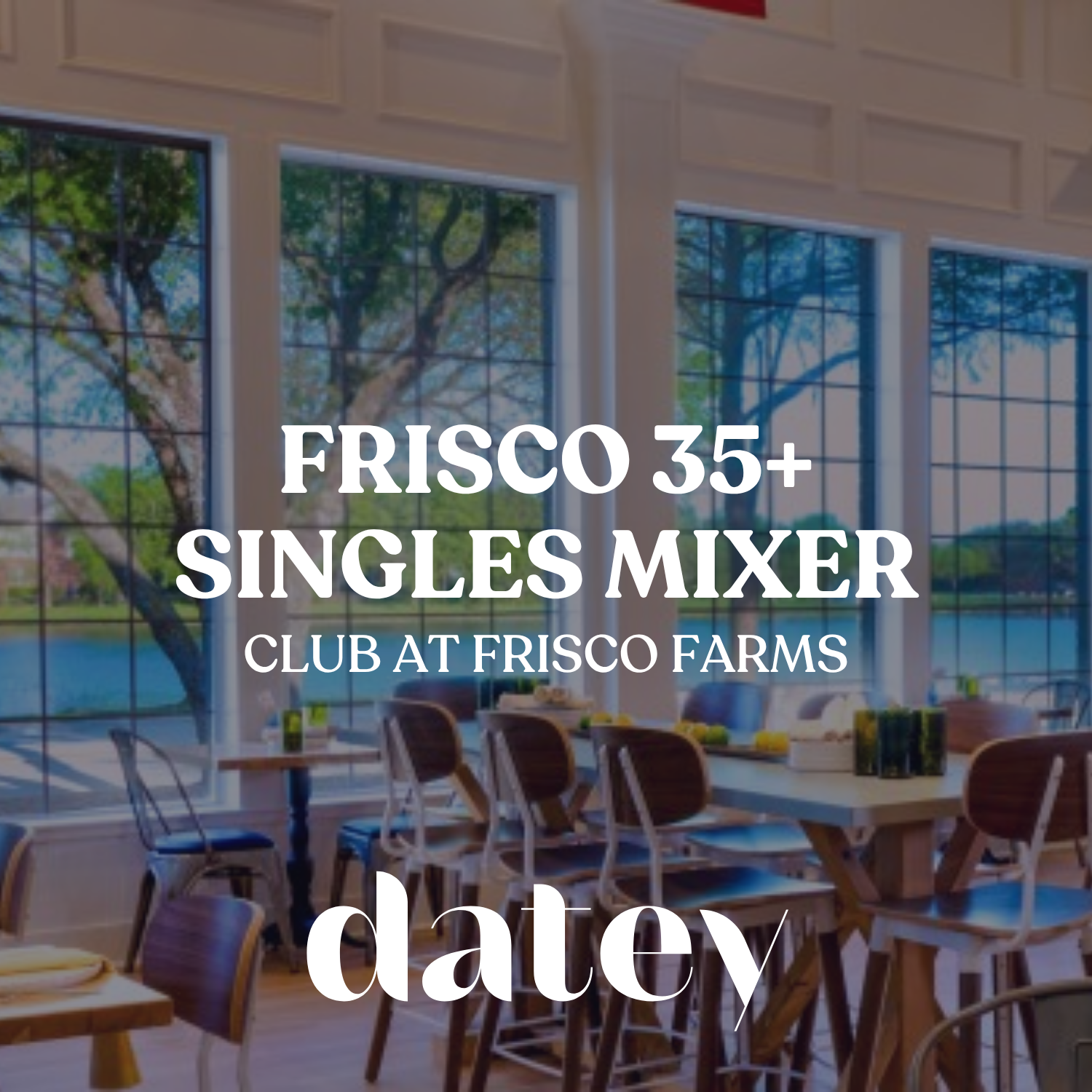 Datey 35+ Frisco | Club at Frisco Farms