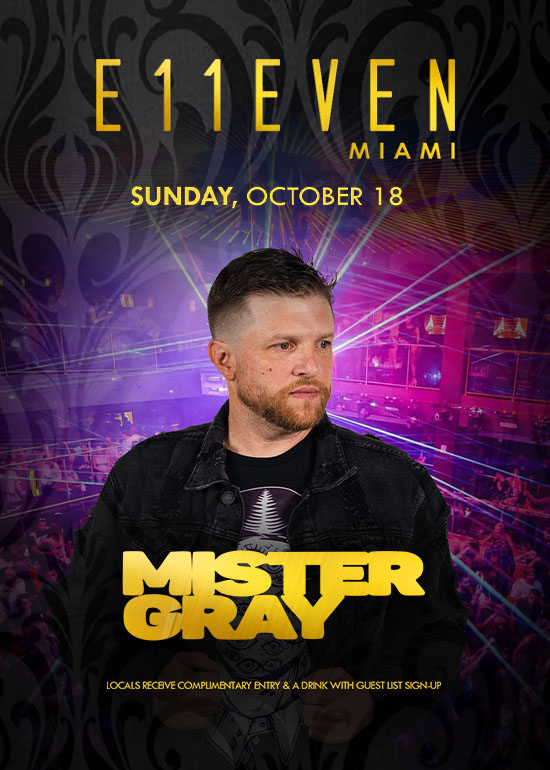 MISTER GRAY AT E11EVEN