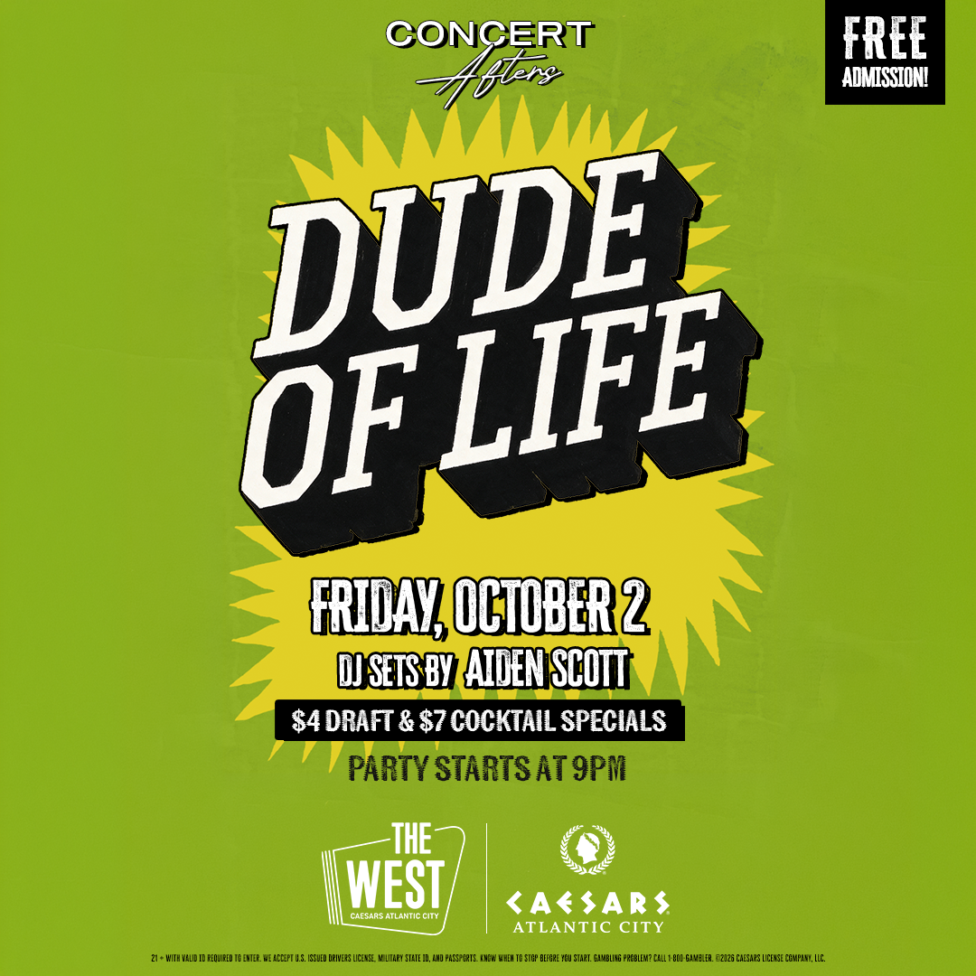 Concert Afters featuring Dude of Life at The West | Caesars AC Nightlife