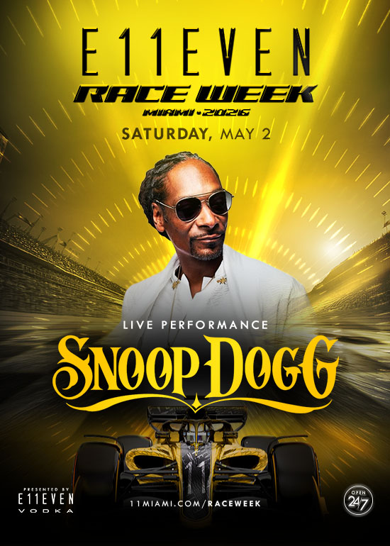 RACE WEEK MIAMI AT E11EVEN: SNOOP DOGG LIVE