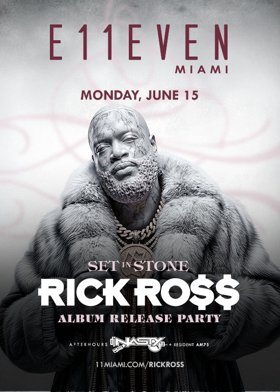RICK ROSS ALBUM RELEASE PARTY AT E11EVEN