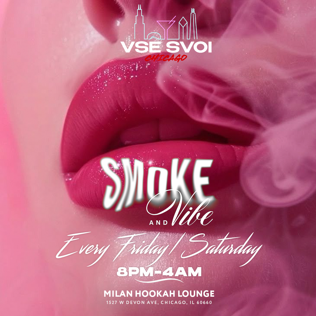 VSE SVOI CHICAGO, May 9th "Smoke and Vibe"